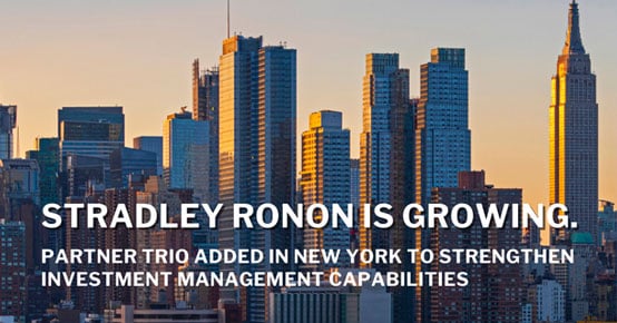 Stradley Ronon Adds Partner Trio in New York to Strengthen Investment Management Capabilities